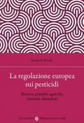 La regolazione europea sui pesticidi. Ricerca, pratiche agricole, consumi alimentari