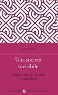 Una società invisibile. L'importanza dei microbi in agricoltura