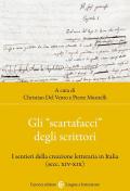 Gli «scartafacci» degli scrittori. I sentieri della creazione letteraria in Italia (secc. XIV-XIX)