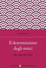 Il determinismo degli stoici. Alle origini di un'idea