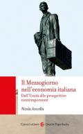 Mezzogiorno nell'economia italiana. Dall'Unità alle prospettive contemporanee (Il)