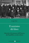 Il razzismo del duce. Mussolini dal ministero dell'Interno alla Repubblica sociale italiana