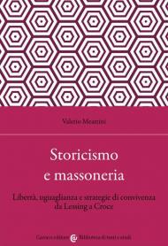 Storicismo e massoneria. Libertà, uguaglianza e strategie di convivenza da Lessing a Croce