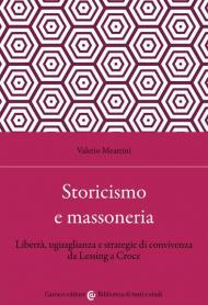 Storicismo e massoneria. Libertà, uguaglianza e strategie di convivenza da Lessing a Croce