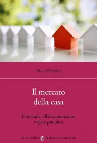 Il mercato della casa. Domanda, offerta, tassazione e spesa pubblica