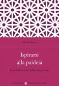 Ispirarsi alla paideia. I modelli classici nella formazione