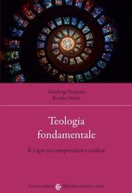 Teologia fondamentale. Il Lógos tra comprendere e credere