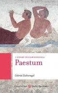 Paestum. I luoghi dell'archeologia