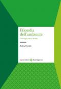 Filosofia dell'ambiente. Ontologia, etica, diritto