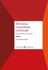 Devianza e questione criminale. Temi, problemi e prospettive