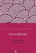 Liti in tribunale. Aspetti giuridici e dinamiche sociali