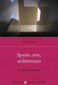 Spazio, arte, architettura. Un percorso teorico