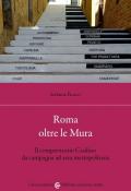 Roma oltre le Mura. Il comprensorio Casilino da campagna ad area metropolitana