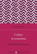 Valori in economia. Dall'esclusione alla riscoperta (I)