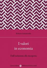 Valori in economia. Dall'esclusione alla riscoperta (I)