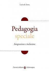 Pedagogia speciale. Integrazione e inclusione