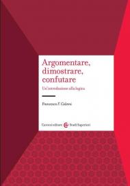 Argomentare, dimostrare, confutare. Un'introduzione alla logica