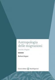 Antropologia delle migrazioni. L'età dei rifugiati