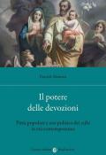 Potere delle devozioni. Pietà popolare e uso politico dei culti in età contemporanea (Il)