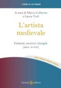 Artista medievale. Contesti, mestieri, famiglie (secc. XI-XIII) (L')