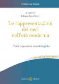 Rappresentazioni dei neri nell'età moderna. Temi e questioni metodologiche (Le)