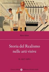 Storia del realismo nelle arti visive. Vol. 2: 1917-1960