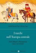 I turchi nell'Europa centrale. Da Gallipoli a Passarowitz (secc. XIV-XVIII)