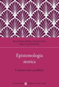 Epistemologia storica. Correnti, temi e problemi