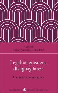 Legalità, giustizia, disuguaglianze. Una crisi contemporanea