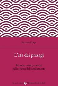 Età dei presagi. Persone, eventi, contesti nella società del cambiamento (L')