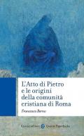 L' Atto di Pietro e le origini della comunità cristiana di Roma