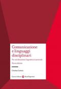 Comunicazione e linguaggi disciplinari. Per un'educazione linguistica traversale. Nuova ediz.