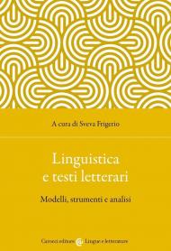 Linguistica e testi letterari. Modelli, strumenti e analisi