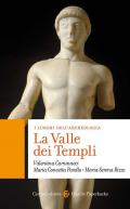 La Valle dei Templi. I luoghi dell'archeologia