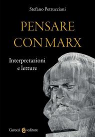 Pensare con Marx. Interpretazioni e letture