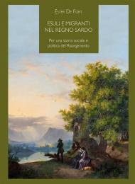 Esuli e migranti nel regno sardo. Per una storia sociale e politica del Risorgimento