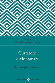 Curtatone e Montanara. Una battaglia e il suo mito