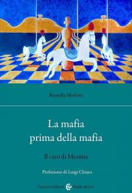 La mafia prima della mafia. Il caso di Messina