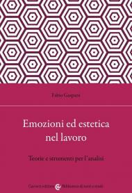 Emozioni ed estetica nel lavoro. Teorie e strumenti per l'analisi