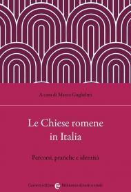 Le chiese romene in Italia. Percorsi, pratiche e identità