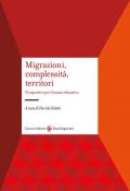 Migrazioni, complessità, territori. Prospettive per l'azione educativa