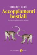 Accoppiamenti bestiali. Storia naturale del piacere sessuale