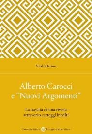 Alberto Carocci e «Nuovi Argomenti». La nascita di una rivista attraverso carteggi inediti