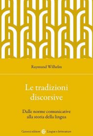 Le tradizioni discorsive. Dalle norme comunicative alla storia della lingua