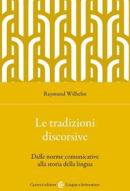 Le tradizioni discorsive. Dalle norme comunicative alla storia della lingua