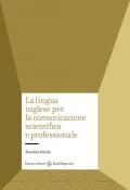 La lingua inglese per la comunicazione scientifica e professionale