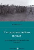 L'occupazione italiana in URSS. La presenza fascista fra Russia e Ucraina (1941-43)