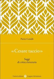 «Cesare taccio». Saggi di critica letteraria