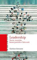 Leadership. Teorie, tecniche, buone pratiche e falsi miti