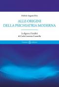 Alle origini della psichiatria moderna. La figura e l'eredità di Carlo Lorenzo Cazzullo